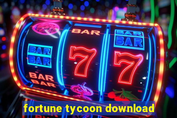 fortune tycoon download